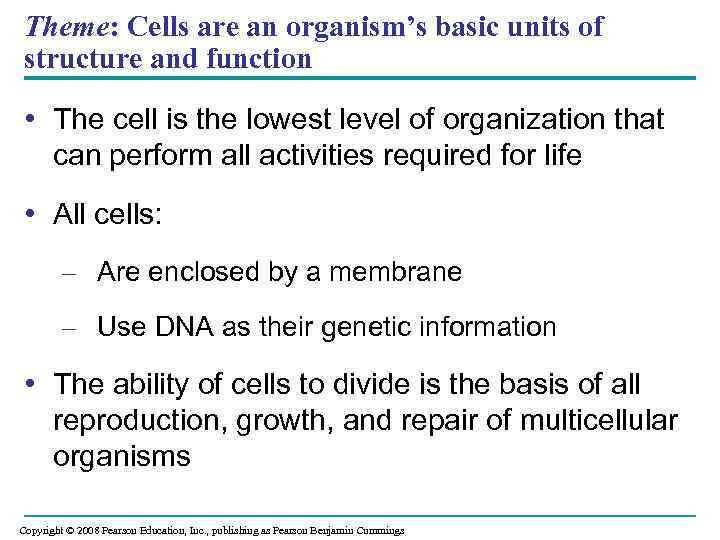 Theme: Cells are an organism’s basic units of structure and function • The cell