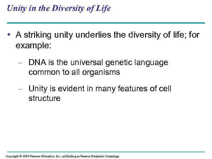 Unity in the Diversity of Life • A striking unity underlies the diversity of