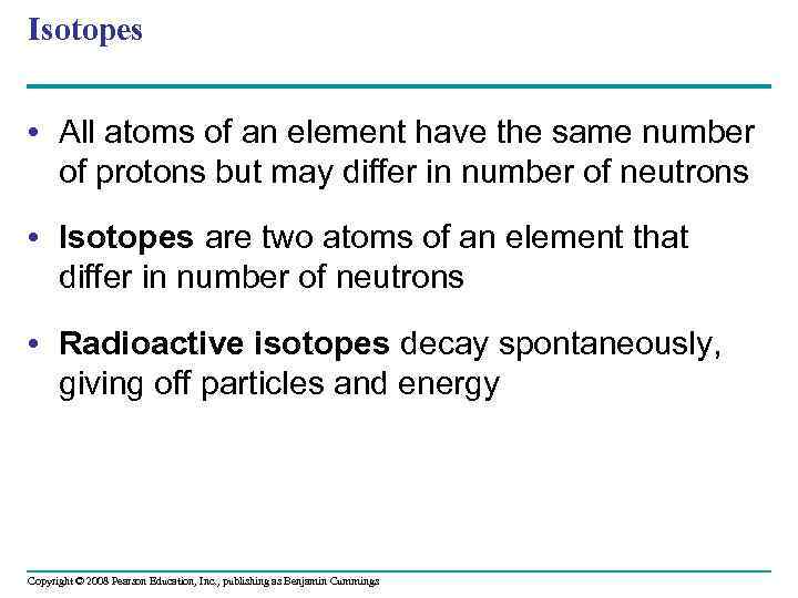 Isotopes • All atoms of an element have the same number of protons but