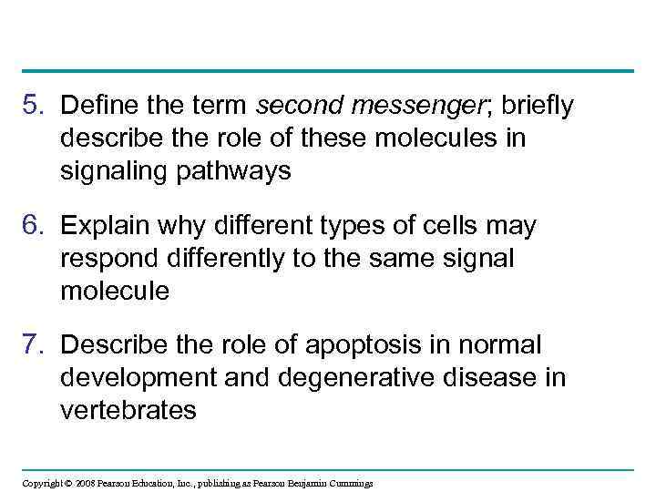 5. Define the term second messenger; briefly describe the role of these molecules in