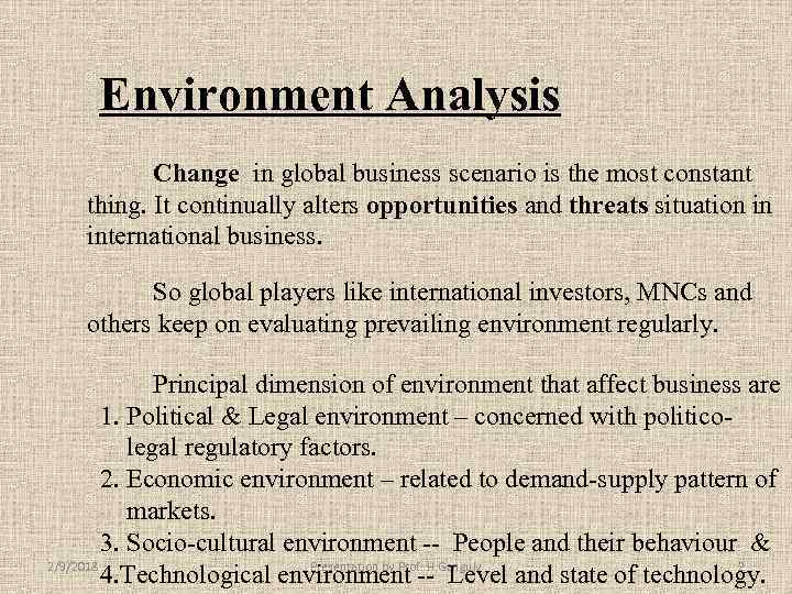 Environment Analysis Change in global business scenario is the most constant thing. It continually