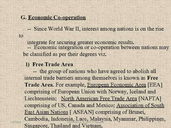 G. Economic Co-operation -- Since World War II, interest among nations is on the