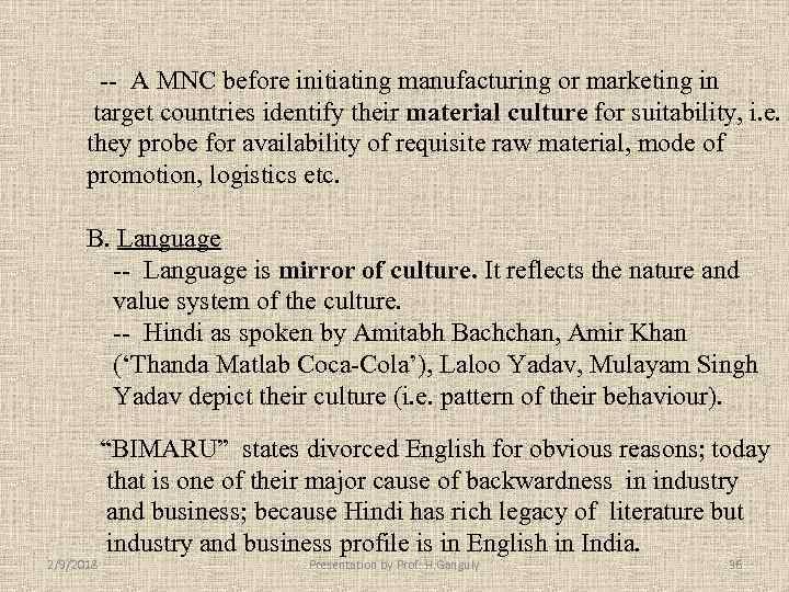 -- A MNC before initiating manufacturing or marketing in target countries identify their material