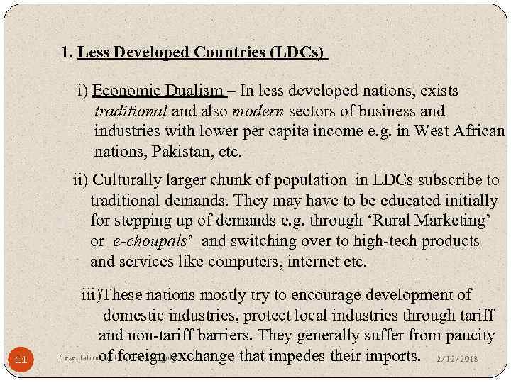 1. Less Developed Countries (LDCs) i) Economic Dualism – In less developed nations, exists