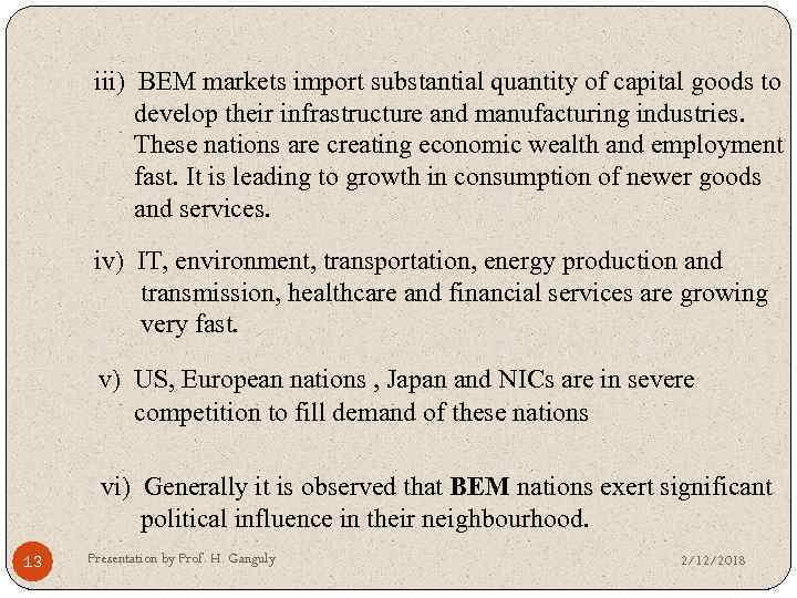 iii) BEM markets import substantial quantity of capital goods to develop their infrastructure and