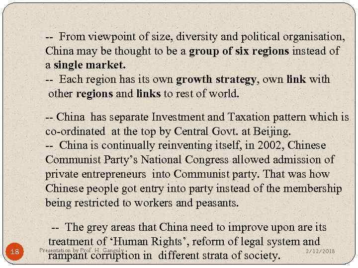 -- From viewpoint of size, diversity and political organisation, China may be thought to