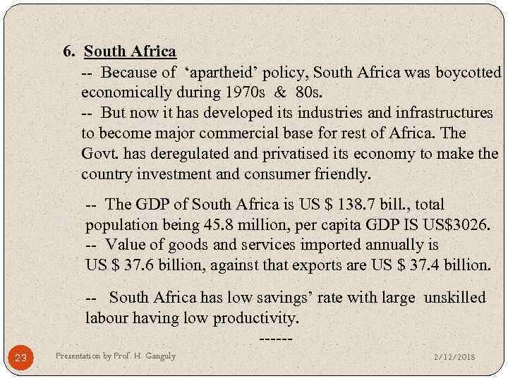 6. South Africa -- Because of ‘apartheid’ policy, South Africa was boycotted economically during
