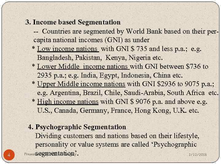 3. Income based Segmentation -- Countries are segmented by World Bank based on their