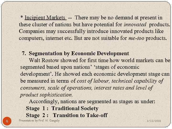 * Incipient Markets -- There may be no demand at present in these cluster