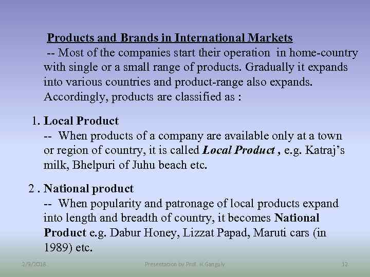 Products and Brands in International Markets -- Most of the companies start their operation