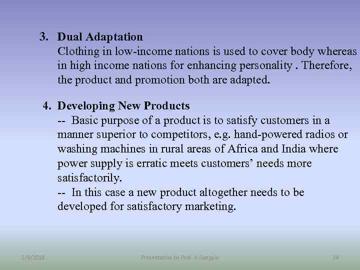 3. Dual Adaptation Clothing in low-income nations is used to cover body whereas in