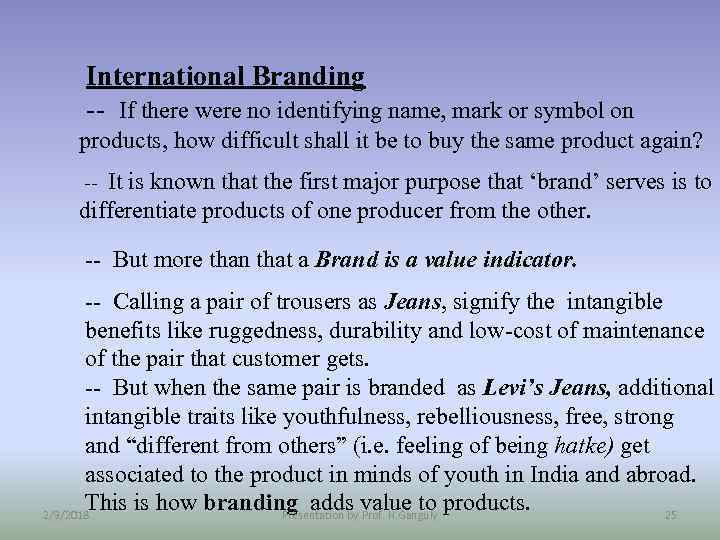 International Branding -- If there were no identifying name, mark or symbol on products,