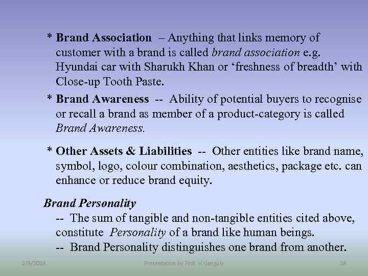 * Brand Association – Anything that links memory of customer with a brand is