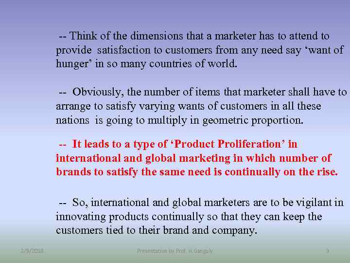 -- Think of the dimensions that a marketer has to attend to provide satisfaction