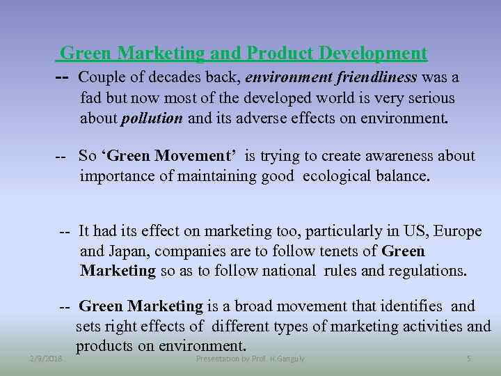 Green Marketing and Product Development -- Couple of decades back, environment friendliness was a