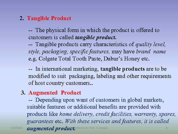 2. Tangible Product -- The physical form in which the product is offered to