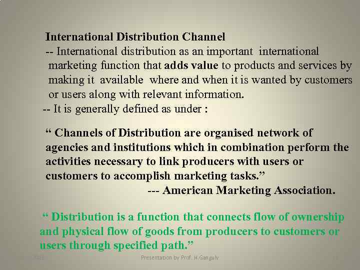 International Distribution Channel -- International distribution as an important international marketing function that adds
