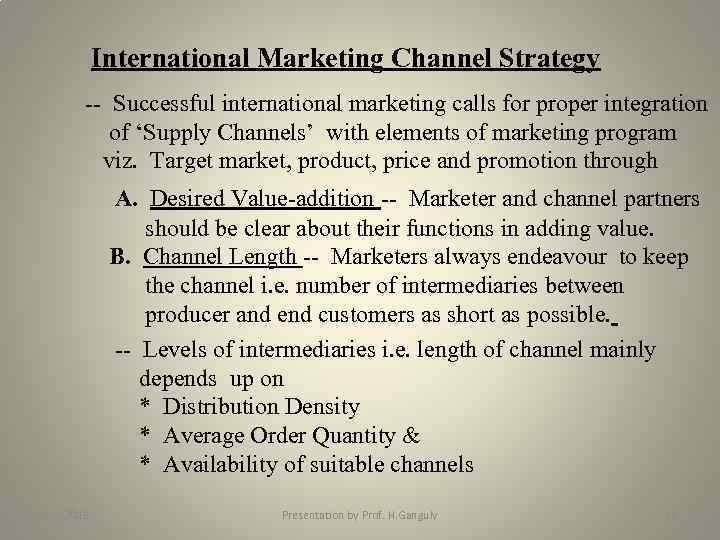 International Marketing Channel Strategy -- Successful international marketing calls for proper integration of ‘Supply