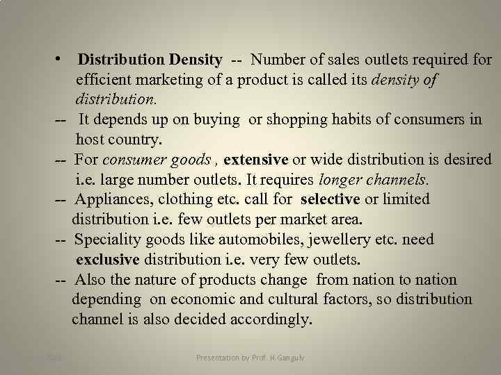  • Distribution Density -- Number of sales outlets required for efficient marketing of