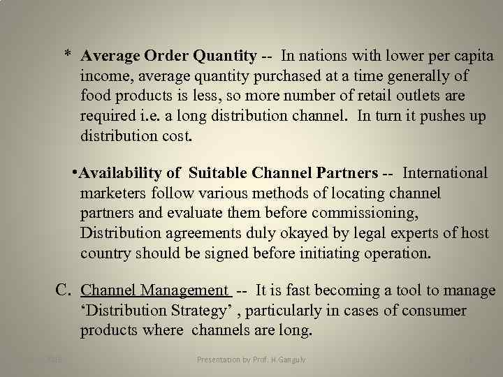 * Average Order Quantity -- In nations with lower per capita income, average quantity