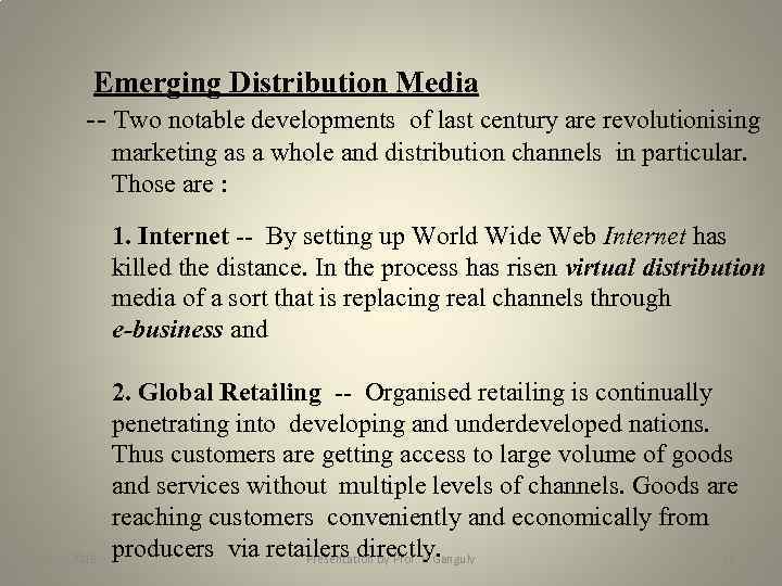 Emerging Distribution Media -- Two notable developments of last century are revolutionising marketing as