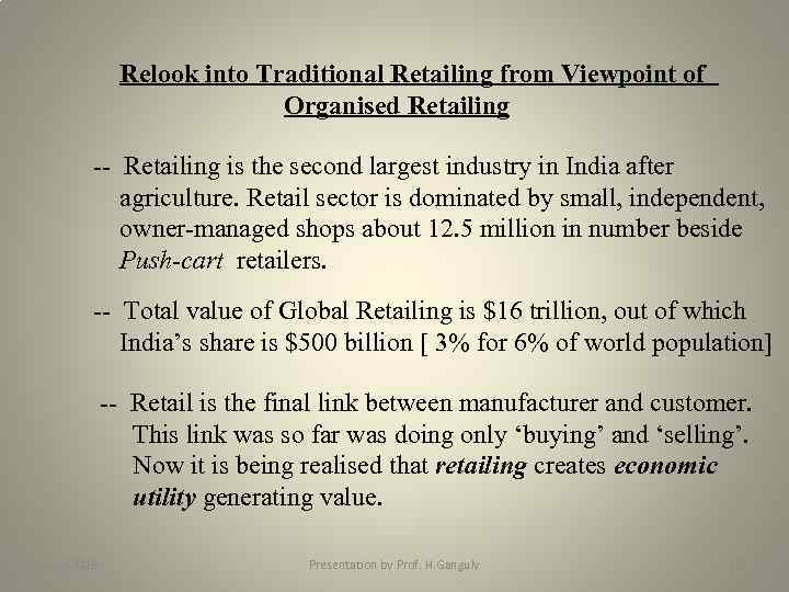 Relook into Traditional Retailing from Viewpoint of Organised Retailing -- Retailing is the second