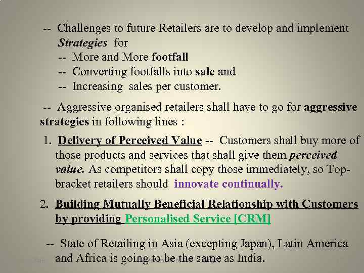 -- Challenges to future Retailers are to develop and implement Strategies for -- More
