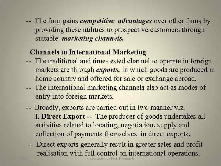 -- The firm gains competitive advantages over other firms by providing these utilities to