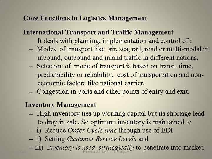 Core Functions in Logistics Management International Transport and Traffic Management It deals with planning,