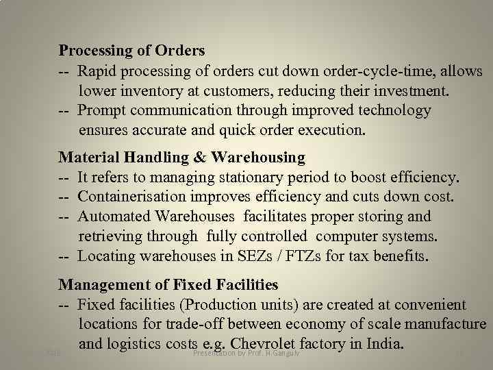 Processing of Orders -- Rapid processing of orders cut down order-cycle-time, allows lower inventory