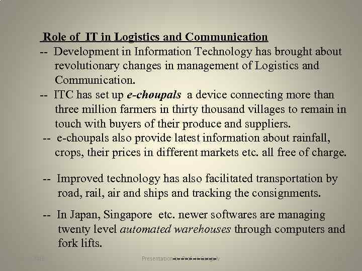 Role of IT in Logistics and Communication -- Development in Information Technology has brought