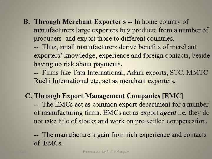 B. Through Merchant Exporter s -- In home country of manufacturers large exporters buy