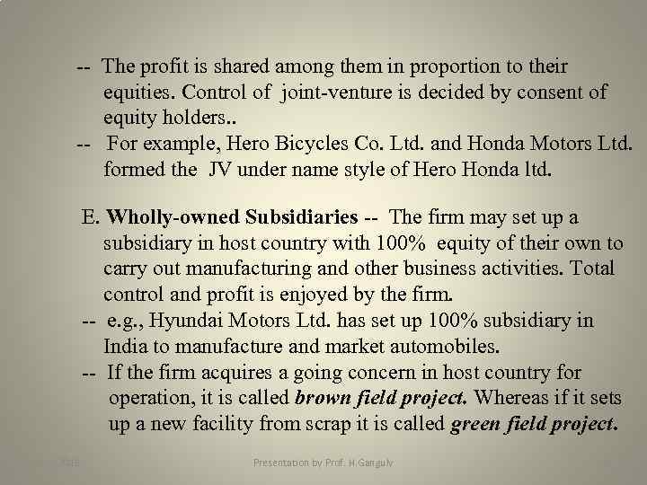 -- The profit is shared among them in proportion to their equities. Control of