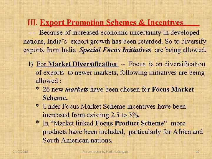 III. Export Promotion Schemes & Incentives -- Because of increased economic uncertainty in developed