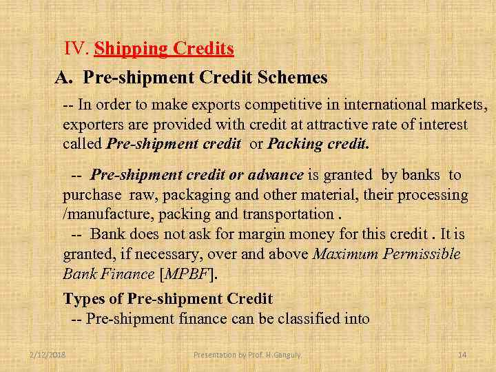IV. Shipping Credits A. Pre-shipment Credit Schemes -- In order to make exports competitive