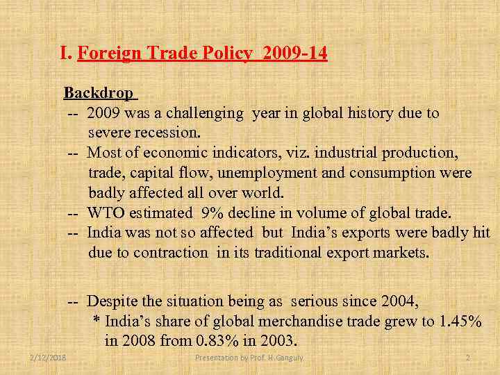 I. Foreign Trade Policy 2009 -14 Backdrop -- 2009 was a challenging year in