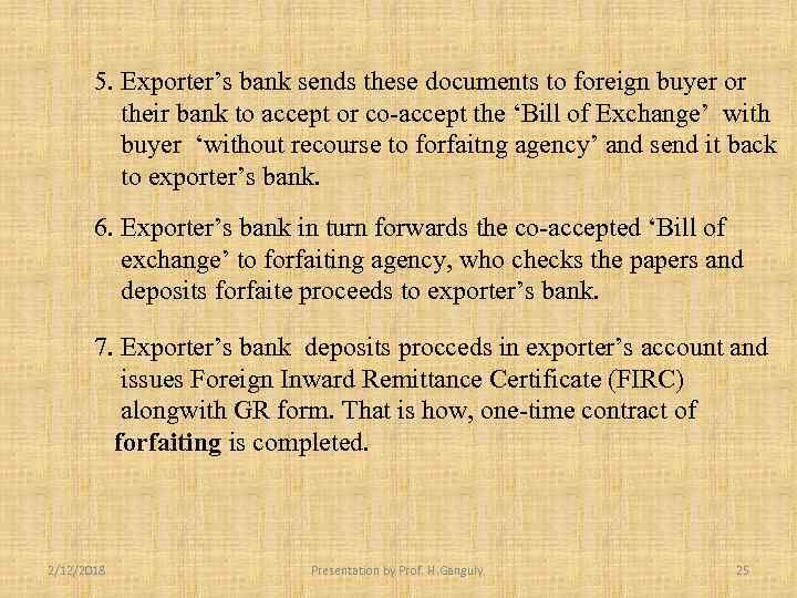 5. Exporter’s bank sends these documents to foreign buyer or their bank to accept