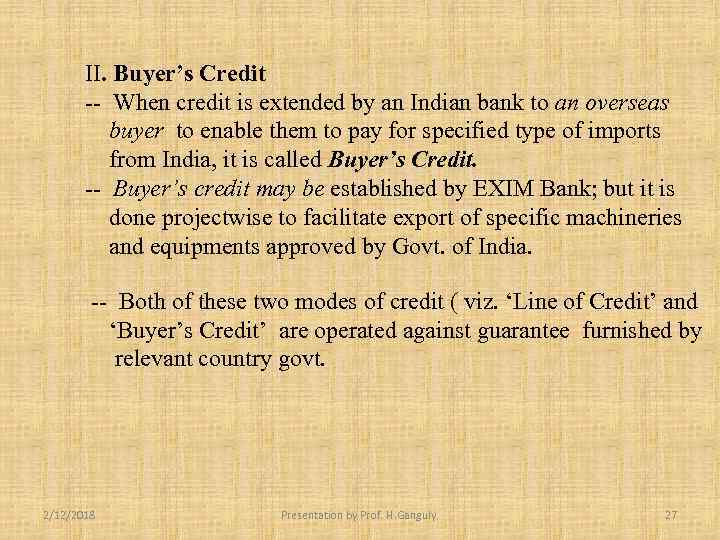 II. Buyer’s Credit -- When credit is extended by an Indian bank to an