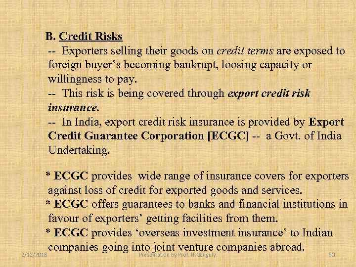 B. Credit Risks -- Exporters selling their goods on credit terms are exposed to