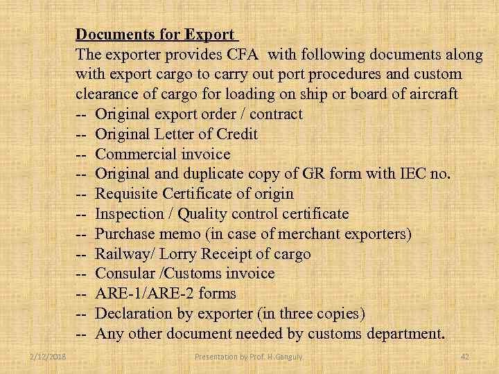 Documents for Export The exporter provides CFA with following documents along with export cargo