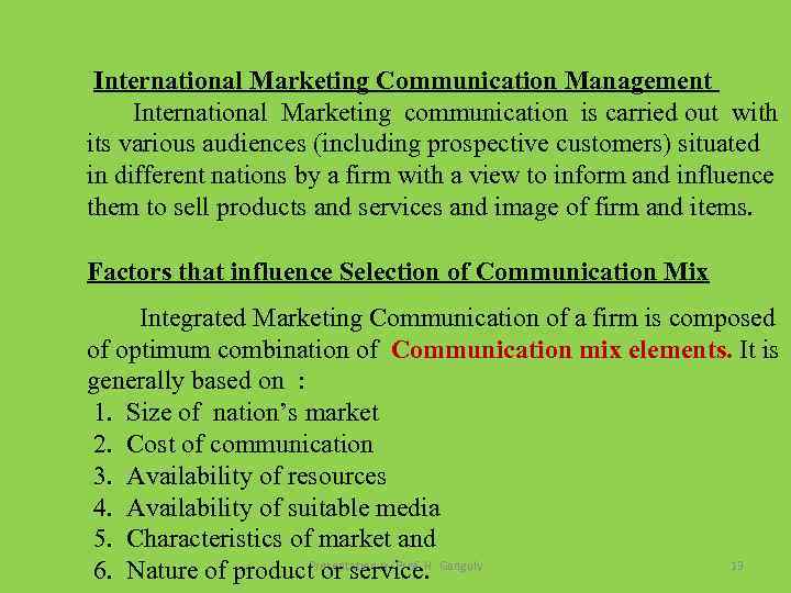 International Marketing Communication Management International Marketing communication is carried out with its various audiences