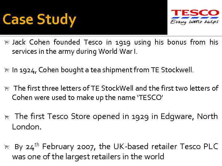 Case Study Jack Cohen founded Tesco in 1919 using his bonus from his services