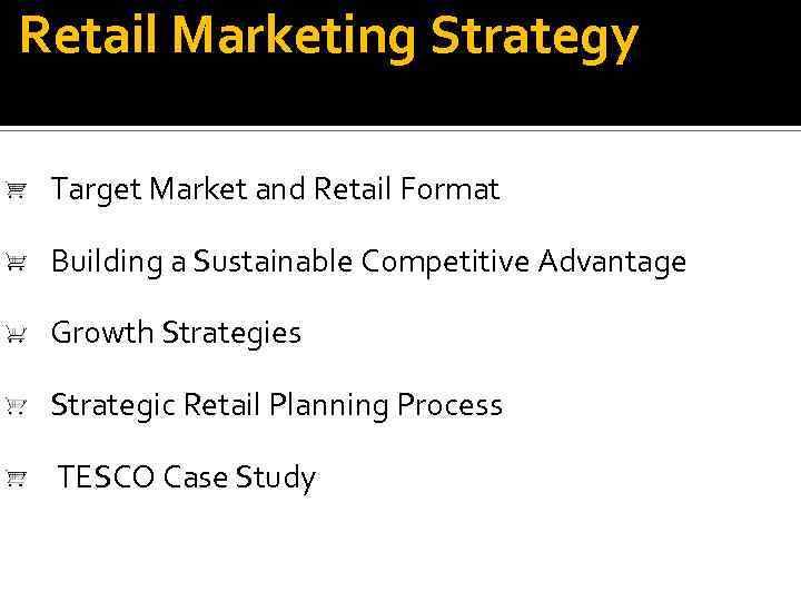 Retail Marketing Strategy Target Market and Retail Format Building a Sustainable Competitive Advantage Growth