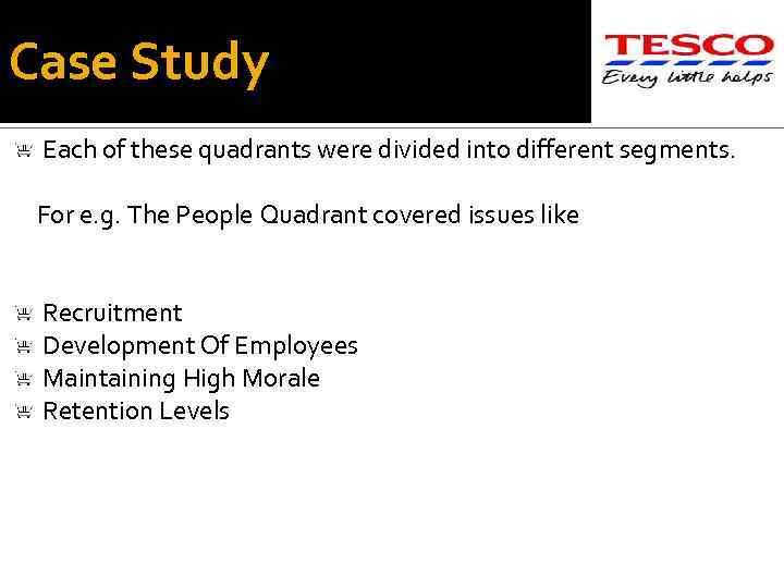 Case Study Each of these quadrants were divided into different segments. For e. g.