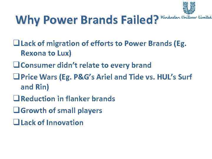 Why Power Brands Failed? q Lack of migration of efforts to Power Brands (Eg.