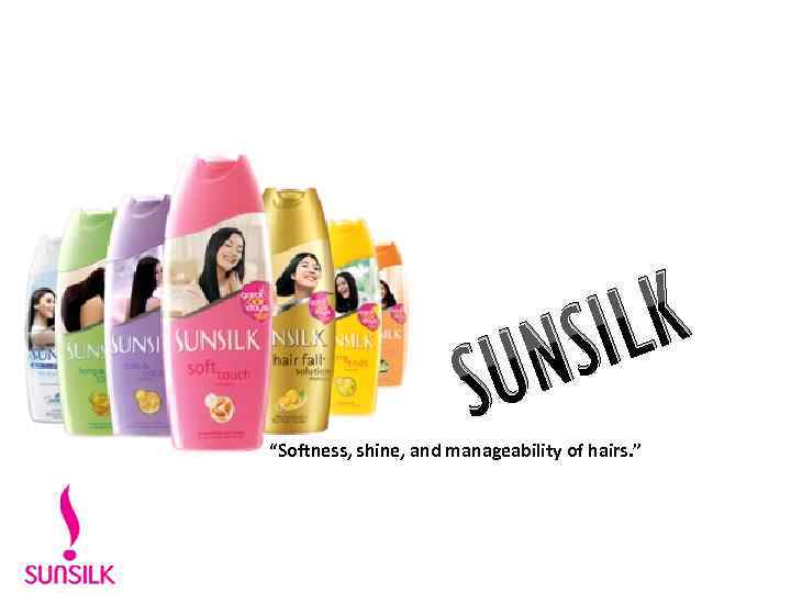 LK SI UN S “Softness, shine, and manageability of hairs. ” 