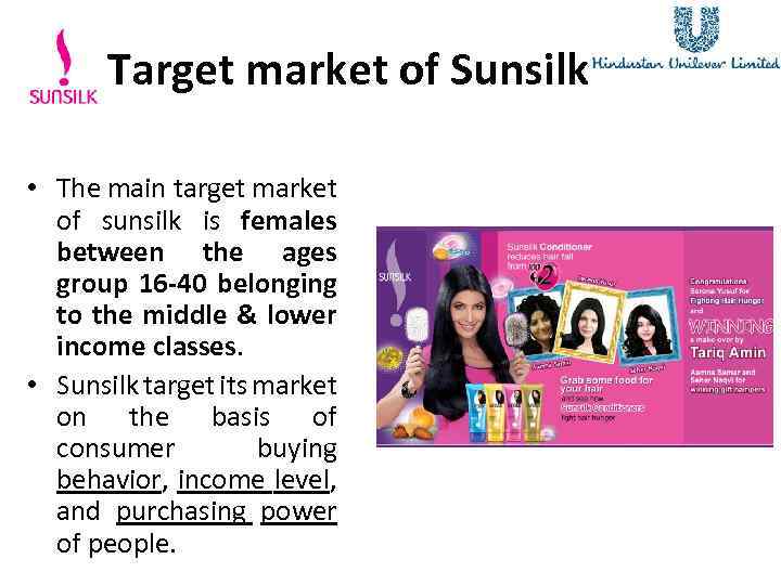 Target market of Sunsilk • The main target market of sunsilk is females between