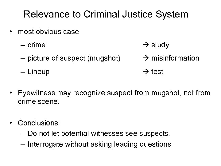 Relevance to Criminal Justice System • most obvious case – crime study – picture