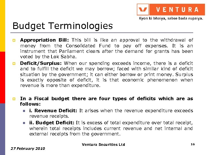 Budget Terminologies p p p Appropriation Bill: This bill is like an approval to