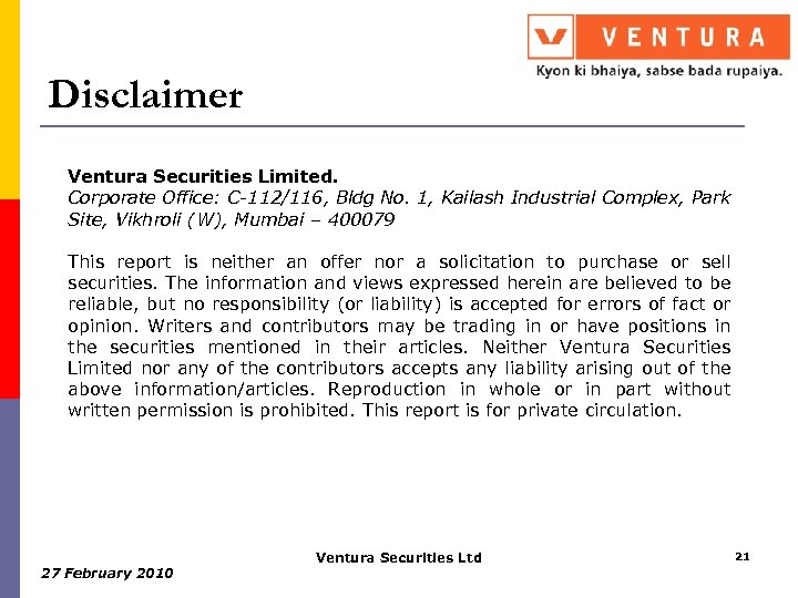 Disclaimer Ventura Securities Limited. Corporate Office: C-112/116, Bldg No. 1, Kailash Industrial Complex, Park